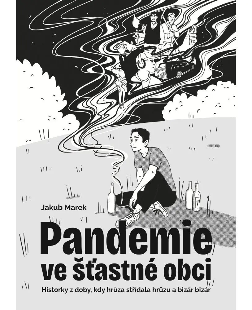 Pandemie ve šťastné obci - Historky z doby, kdy hrůza střídala hrůzu a bizár bizár - Jakub Marek