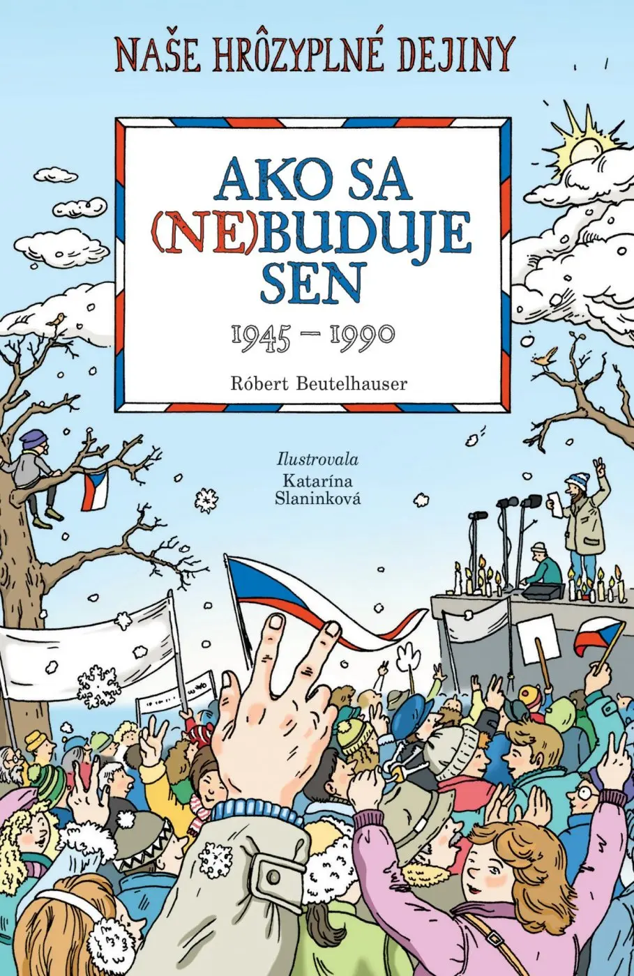 Ako sa (ne)buduje sen. Slovensko 1945-1990 - Robert Beutelhauser