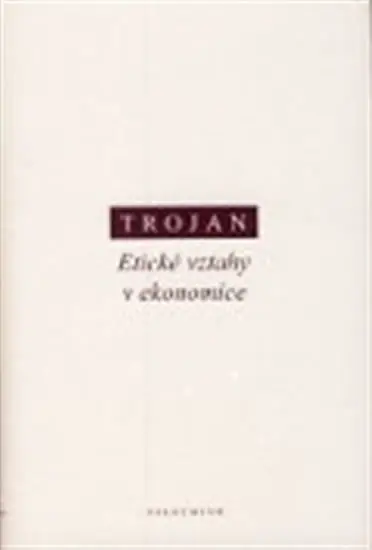 Etické vztahy v ekonomice - Jakub Schwarz Trojan