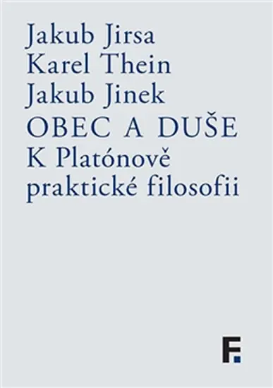 Obec a duše - K Platónově praktické filosofii - kolektiv autorů