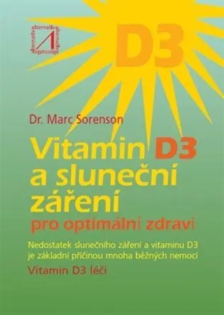 Vitamin D3 a sluneční záření pro optimální zdraví - Marc Sorenson