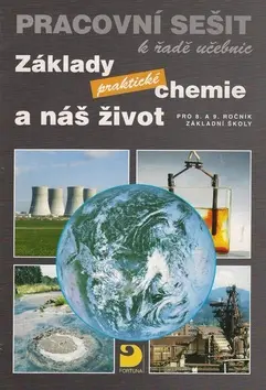 Základy praktické chemie a náš život - Pracovní sešit po 8. a 9. ročník ZŠ - Pavel Beneš