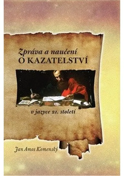 Zpráva a naučení o kazatelství v jazyce 21. století - Jan Amos Komenský