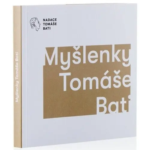 Myšlenky Tomáše Bati - Gabriela Končitíková