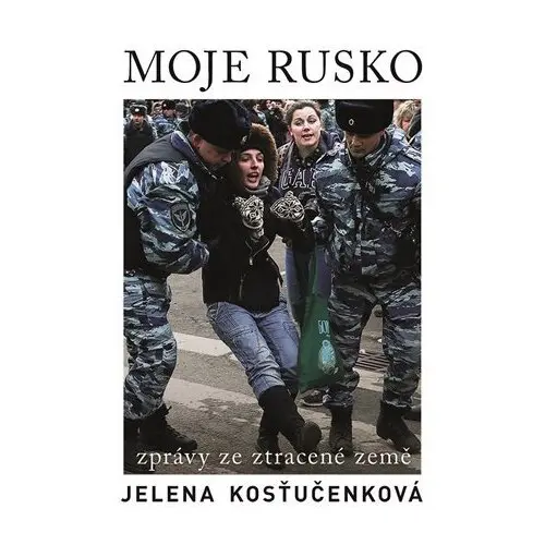 Moje Rusko - Jelena Kosťučenková