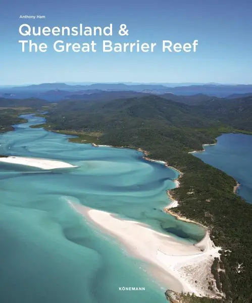 Queensland & the Great Barrier Reef (Spectacular Places) - Anthony Ham