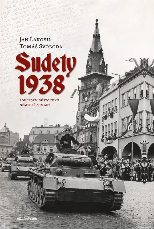 Sudety 1938 pohledem důstojníků německé armády - Jan Lakosil