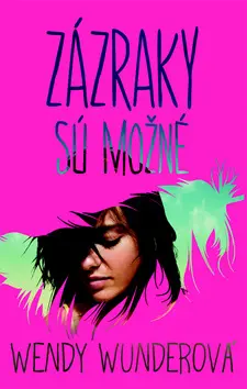 Zázraky sú možné - Wendy Wunder