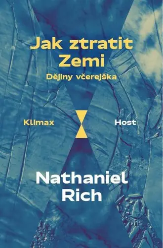 Jak ztratit Zemi - Dějiny včerejška - Nathaniel Rich