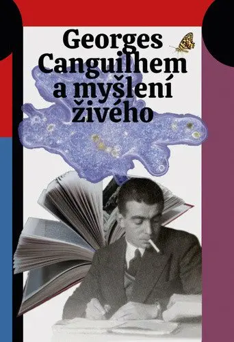 Georges Canguilhem a myšlení živého - Šimon Grimmich