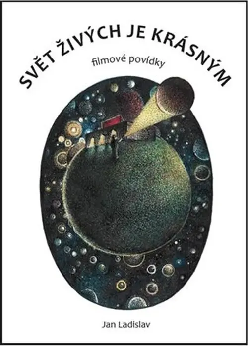 Svět živých je krásným - Filmové povídky - Jan Ladislav