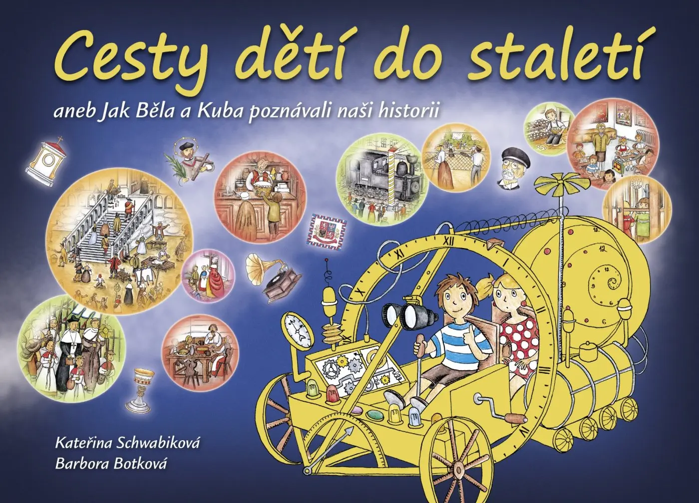 Cesty dětí do staletí aneb Jak Běla s Kubou poznávali naši minulost - Kateřina Schwabiková