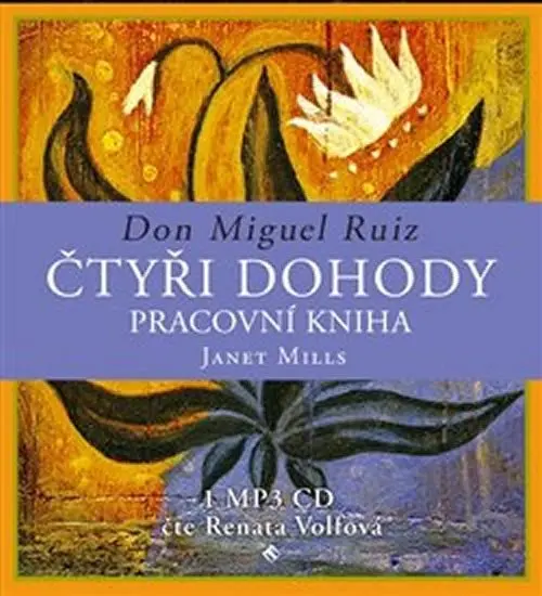 CD Čtyři dohody - pracovní kniha (čte Renata Volfová) (audiokniha) - Don Miguel Ángel Ruiz