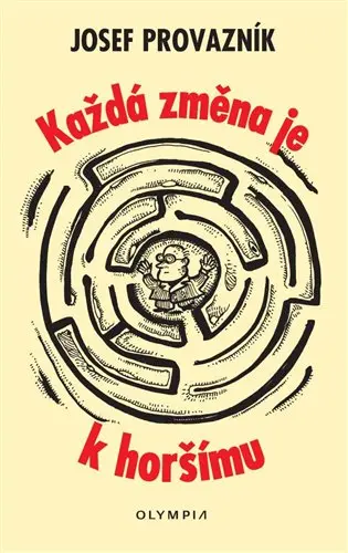 Každá změna je k horšímu - Josef Provazník