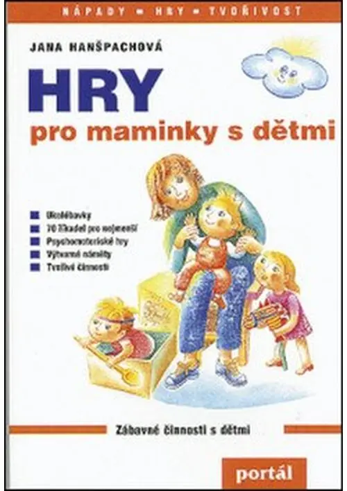 Hry pro maminky s dětmi - Jana Hanšpachová