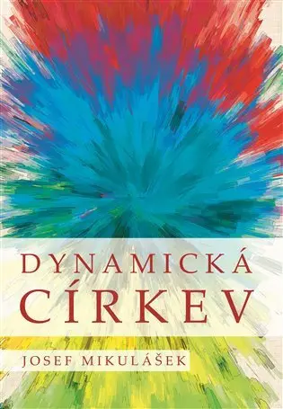 Dynamická církev - Promýšlení ekleziologie J. B. Metze na prahu třetího tisíciletí - Josef Mikulášek