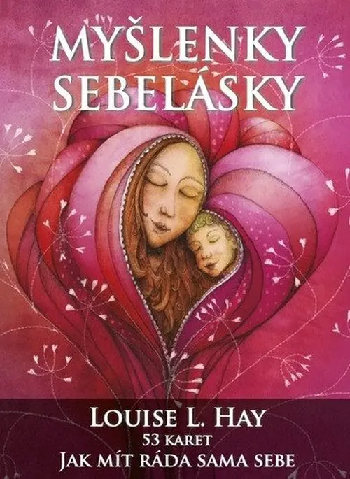 Myšlenky sebelásky - Jak mít ráda sama sebe - 53 inspiračních karet - Louise L. Hay