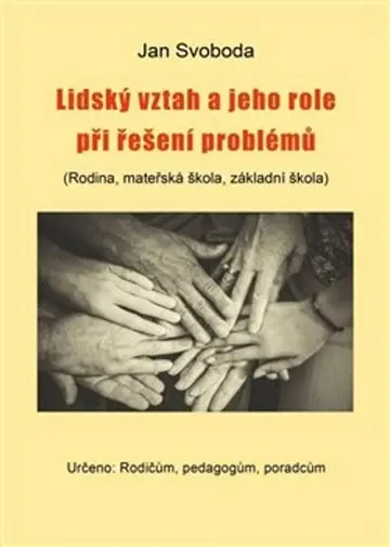 Lidský vztah a jeho role při řešení problémů (Rodina, mateřská škola, základní škola) - Jan Svoboda