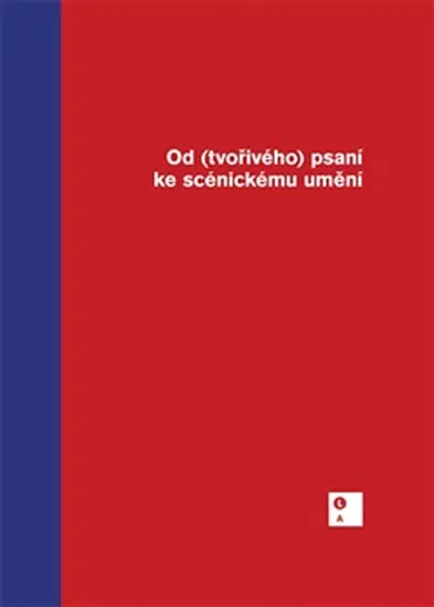 Od (tvořivého) psaní ke scénickému umění - Július Gajdoš - kniha z kategorie Divadlo