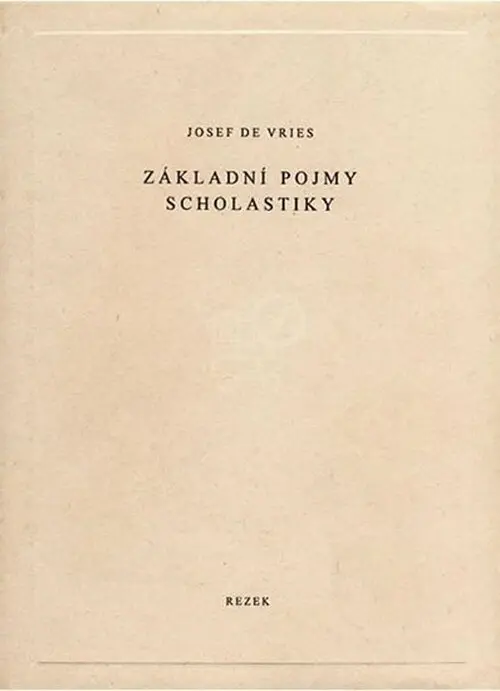 Základní pojmy scholastiky - Josef de Vries
