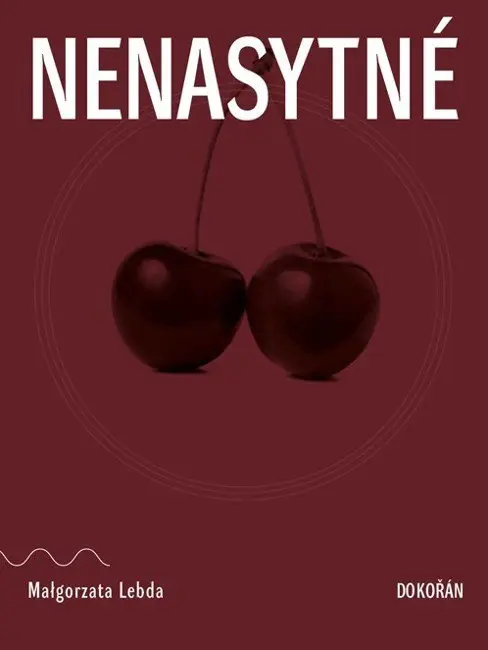 Nenasytné - Małgorzata Lebda