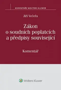 Zákon o soudních poplatcích: Komentář - Jiří Večeřa