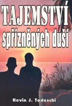 Tajemstvi spřízněných duší - Kevin J. Todeschi