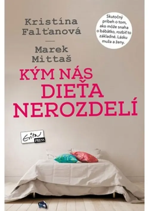 Kým nás dieťa nerozdelí - Kristína Falťanová; Marek Mittaš