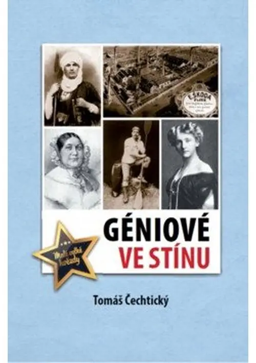 Géniové ve stínu - Tomáš Čechtický