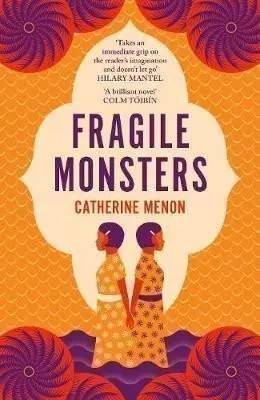 Fragile Monsters - Catherine Menon