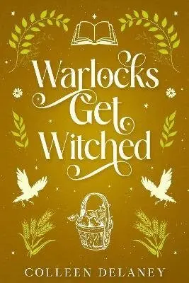 Warlocks Get Witched - Colleen Delaney