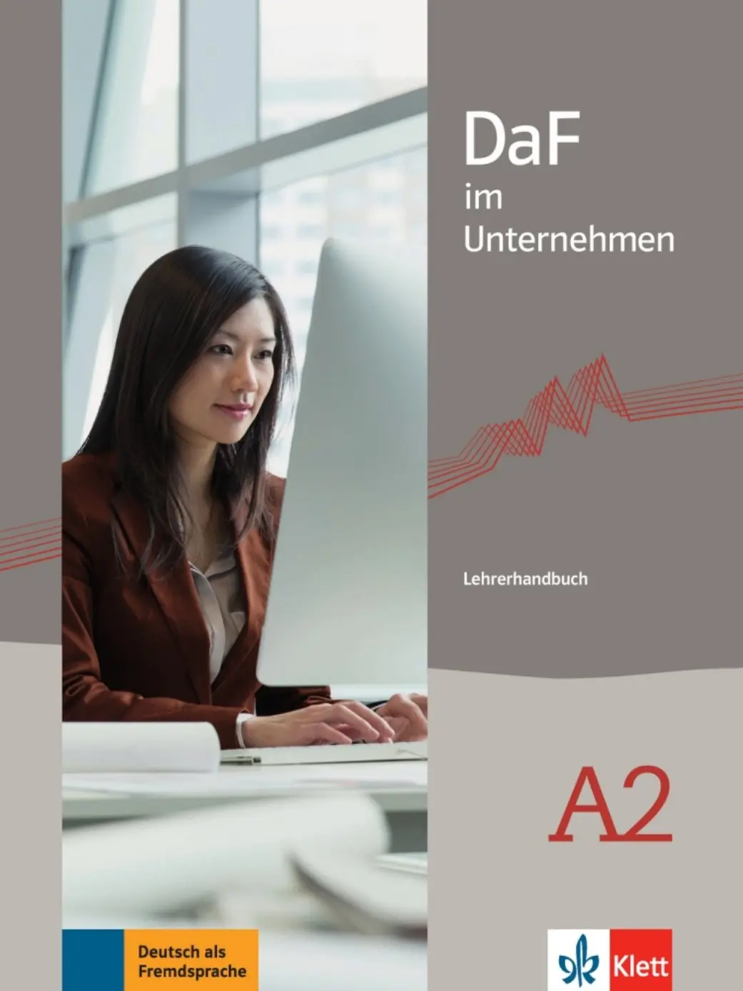 DaF im Unternehmen A2 – Lehrerhandbuch - Radka Lemmen