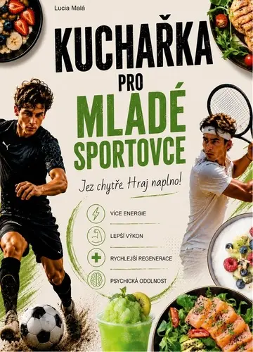 Kuchařka pro mladé sportovce - Ondřej Holinka