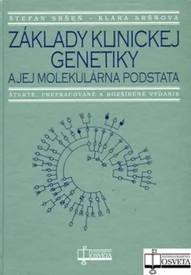 Základy klinickej genetiky a jej molekulárna podstata - Štefan Sršeň