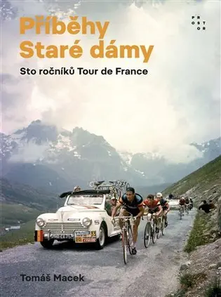 Příběhy Staré dámy: Sto ročníků Tour de France - Tomáš Macek