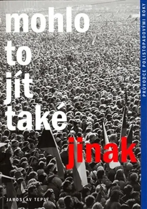 Mohlo to jít také jinak - Jaroslav Teplý