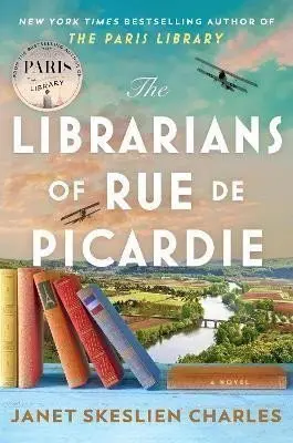 The Librarians of Rue de Picardie: From the bestselling author, a powerful, moving wartime - Charles Janet Skeslien