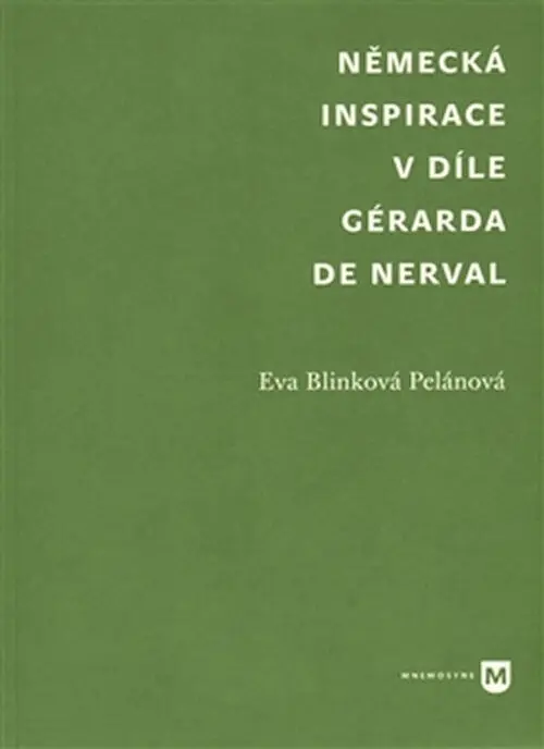 Německá inspirace v díle Gérarda de Nerval - Eva Blinková Pelánová