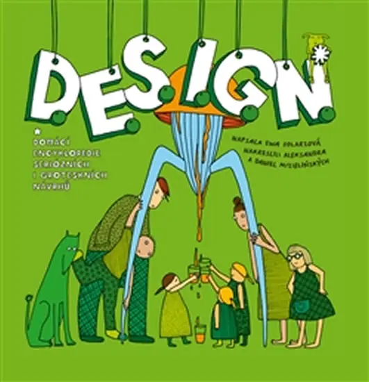 D.E.S.I.G.N. - Domácí encyklopedie seriózních i groteskních návrhů - Daniel Mizielinski