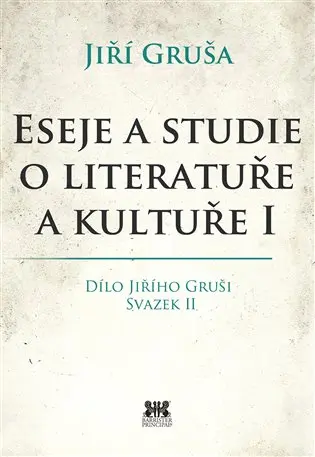 Eseje a studie o literatuře a kultuře I - Jiří Gruša