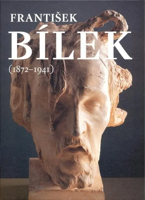 František Bílek (1872-1941) - Hana Larvová