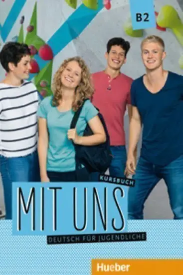 Mit uns! B2 : Kursbuch - Anna Breitsameter, Anna Hila, Klaus Lill