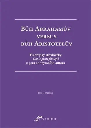 Bůh Abrahamův versus bůh Aristotelův - Jana Tomešová