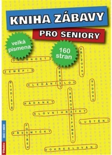 Kniha zábavy pro seniory - kolektiv autorů