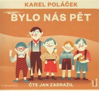 CD Bylo nás pět (Čte Jan Zadražil) (audiokniha) - Karel Poláček