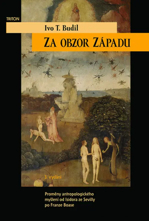 Za obzor Západu (Proměny antropologického myšlení od Isidora ze Sevilly po Franze Boase) - Ivo T. Budil