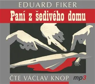 CD Paní z šedivého domu (Čte Václav Knop) (audiokniha) - Eduard Fiker