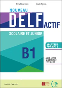 Nouveau DELF Actif scolaire et junior B1 -  Crimi, Anna-Maria