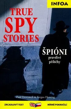 True Spy Stories / Špióni - Zrcadlová četba - Paul Dowswell