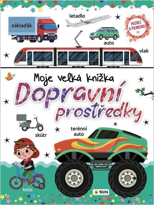 Moje velká knížka Dopravní prostředky - Poznej a Pojmenuj